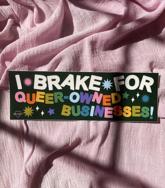 I brake for queer owned businesses rainbow bumper sticker // hey tiger louisville