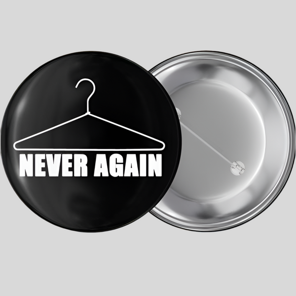 Never again wire hanger pinback button by I make flair available at hey tiger Louisville Ky 