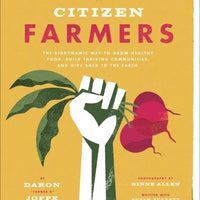 Citizen Farmers the biodynamic way to grow healthy food // hey tiger Louisville