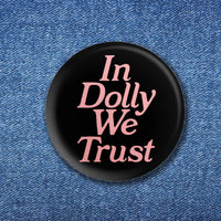 in dolly we trust handmade pinback button // hey tiger Louisville