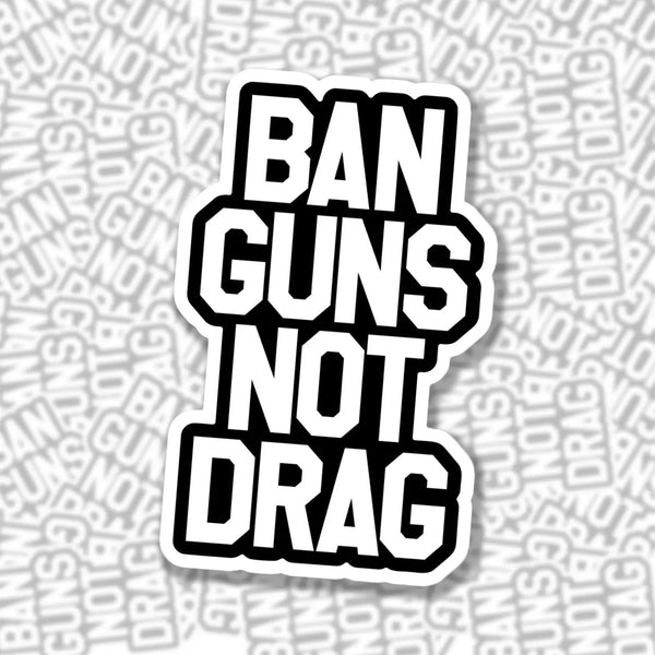 ban guns not drag sticker // hey tiger Louisville
