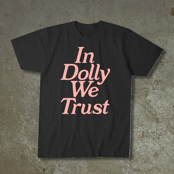 in dolly we trust unisex t-shirt by bobbyk available at hey tiger louisville