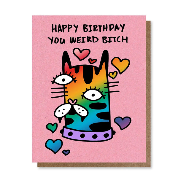 happy birthday weird bitch cat birthday card by holler greetings available at hey tiger lousville
