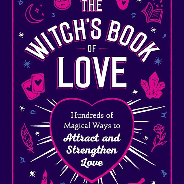 the witch's book of love hundreds of magical ways to attract and strengthen love // hey tiger louisville