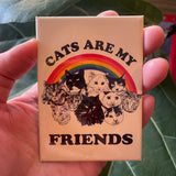 Cats are my friends metal magnet by astral weekend available at hey tiger Louisville