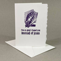 So glad I found you instead of Jesus notecard by RX letterpress available at hey tiger Louisville 