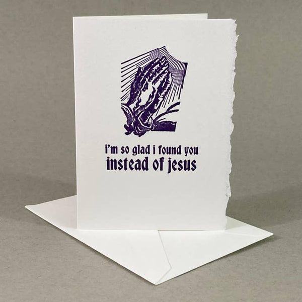 So glad I found you instead of Jesus notecard by RX letterpress available at hey tiger Louisville 