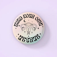 Mind your own uterus pin by bitchin design co available at hey tiger Louisville 