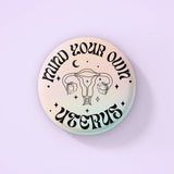 Mind your own uterus pin by bitchin design co available at hey tiger Louisville 