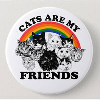 Cats are my friends pinback button by astral weekend available at hey tiger Louisville 