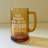 Vintage 70s 80s Beer Drinkers Make Better LOVERS Glass Mug // Hey Tiger Louisville Kentucky 
