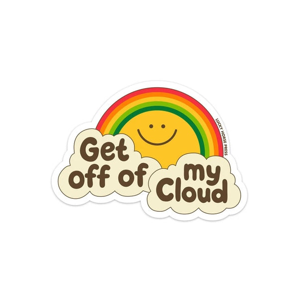 Get Off My Cloud Vinyl die cut Sticker by Lucky Horse Press // Hey Tiger Louisville Kentucky